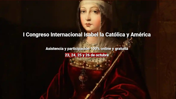 Se celebra el I Congreso Internacional Isabel la Catlica y Amrica en modalidad online