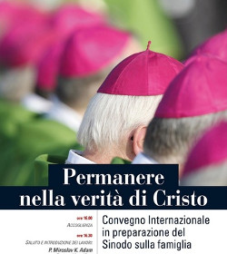 Congreso Internacional en Roma para pedir a los padres sinodales permanecer en la Verdad de Cristo