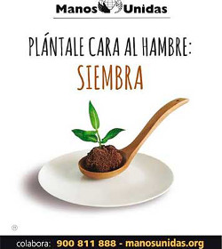 Campaa Anual de Manos Unidas: Plntale cara al hambre: siembra