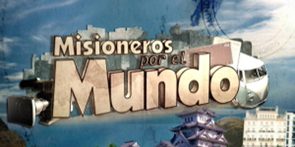 13TV estrena una nueva temporada de Misioneros por el Mundo