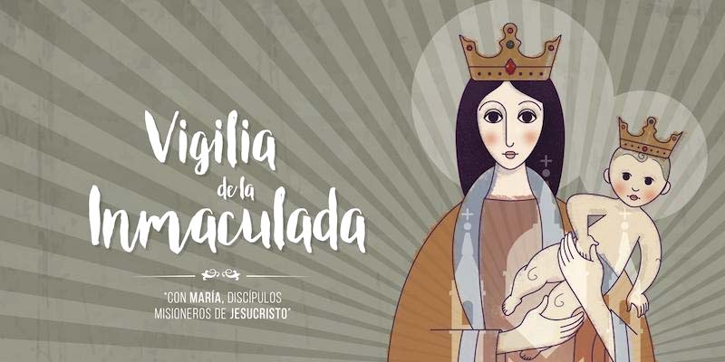 La Solemnidad de la Inmaculada se celebra con Vigilias: Rosario, testimonios y Eucarista