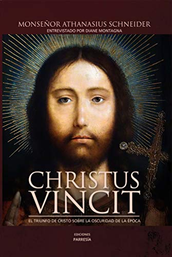 CHRISTUS VINCIT: El triunfo de Cristo sobre la oscuridad de la Iglesia