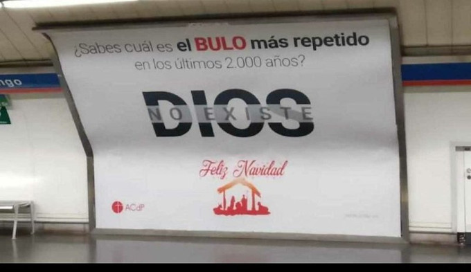 Campaa de la ACdP en carteles publicitarios: Sabes cul es el BULO ms repetido estos 2.000 aos? Dios NO existe