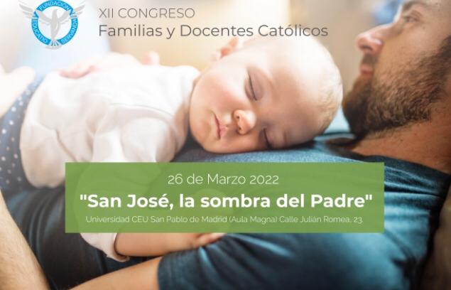 «San José, la sombra del Padre»: Educatio Servanda organiza el XII Congreso de Familias y Docentes Católicos