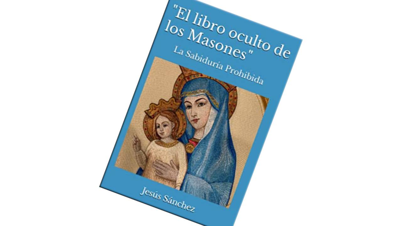 El Libro Oculto De Los Masones La Sabidura Prohibida