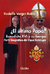 ¿El último Papa?-Benedicto XVI y su tiempo