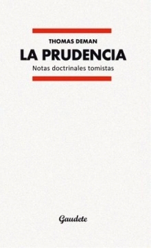  La prudencia. Notas doctrinales tomistas (Thomas Deman)